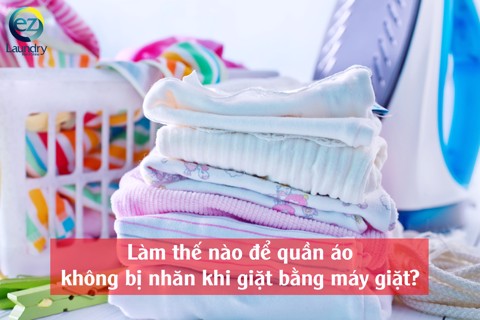 Làm thế nào để quần áo không bị nhăn khi giặt bằng máy giặt?