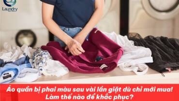 Áo quần bị phai màu sau vài lần giặt dù chỉ mới mua, làm thế nào để khắc phục?